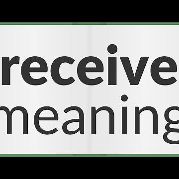 Receive | meaning of Receive