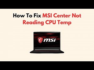 How To Fix MSI Center Not Reading CPU Temp