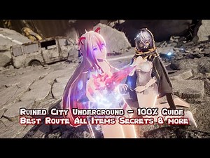 Code Vein Ruined City Underground - 100% Guide: Best Route, all Items, Secrets & more