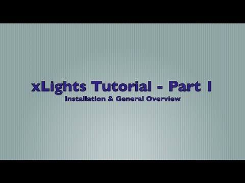 xLights 2015 Version 4 Tutorial Part 1 - Installation & General Overview