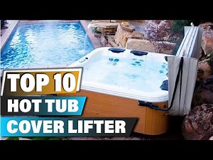 Best Hot Tub Cover Lifters In 2025 - Top 10 Hot Tub Cover Lifter Review