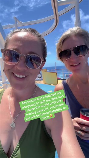 Best Friends Quit Jobs for Cruise Trip