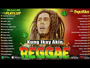 Kung Ikay Akin, One Day Mix Reggae With Lyrics 2025 💓BEST REGGAE MIX 2025😘Reggae Music Tropavibes