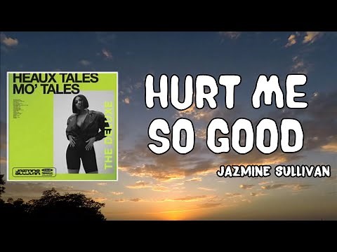 Hurt Me So Good Lyrics - Jazmine Sullivan