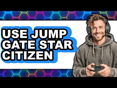 How to Use Jump Gate Star Citizen (Updated 2025)