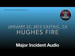 Intense Hughes Fire radio traffic during the Hughes Fire: Coordinated Emergency Response