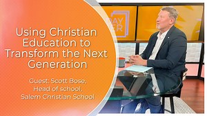 Using Christian Education to Transform the Next Generation