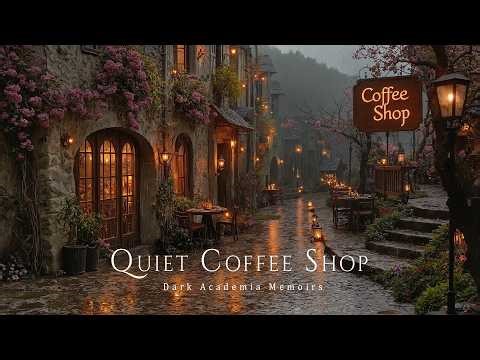 A Quiet Old Town Coffee Shop After the Rainy Spring Fall Down 🌧️ Dark Academia Music