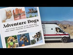 Adventure Dogs: Activities to Share with Your Dog―from Comfy Couches to Mountain Tops