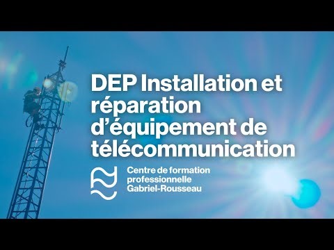DEP Installation et réparation d’équipement de télécommunication au CFP Gabriel-Rousseau (CFPGR)