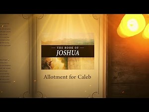 Joshua 14: Allotment for Caleb | Bible Stories