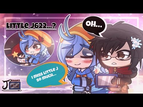 Do You Miss Little J622? ~ Gacha + MultiFandom