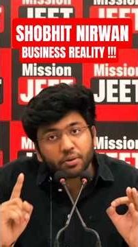 SHOBHIT NIRWAN BUSINESS REALITY | MISSION JEET #shorts #shobhitnirwan #business