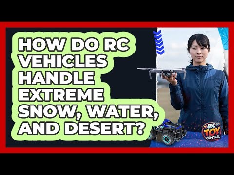 How Do RC Vehicles Handle Extreme Snow, Water, And Desert? - RC Toy Central