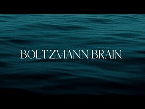 Boltzmann Brains: The Terrifying Physics Paradox That Says You Aren't Real