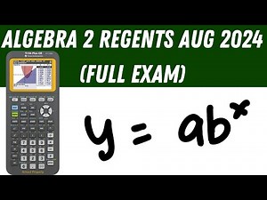 Algebra 2 Regents August 2024 (Full Exam)