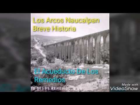 Los Arcos Naucalpan/El Acueducto de Los Remedios/Breve Historia