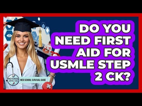 Do You Need First Aid For USMLE Step 2 CK? - Med School Survival Guide