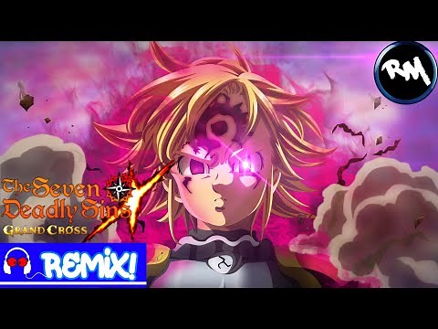 SEVEN DEADLY SINS: Grand Cross [Trap Remix!] -RM