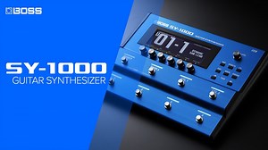 The BOSS SY-1000 Melds a Guitar with a Synthesizer