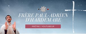 Le frère dominicain Paul Adrien et sa chaîne Youtube - Dominicains