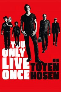 You Only Live Once: Die Toten Hosen on Tour - Movie
