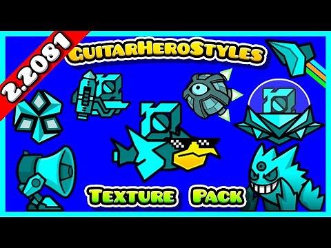 ¡GUITARHEROSTYLES TEXTURE PACK V6! (HIGH & MEDIUM) (ANDROID & STEAM) By Me — Geometry Dash [2.2081]