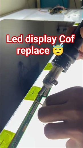 How to today LED TV display Cof replace with bonding