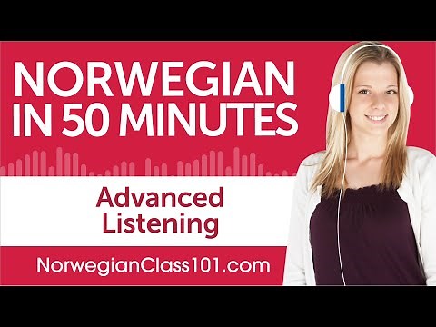 50 Minutes of Advanced Norwegian Listening Comprehension