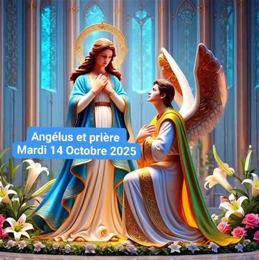 29K views · 1.5K reactions | ANGÉLUS et Prière du Mardi 14 Octobre...