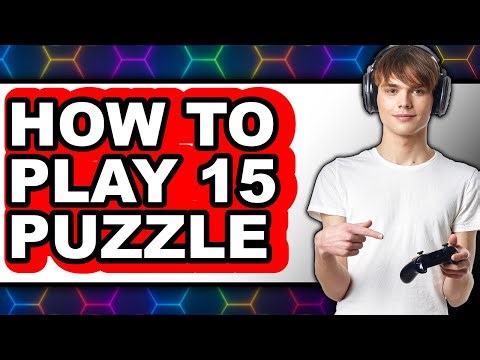 How to Play 15 Puzzle (updated)