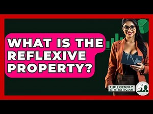 What Is The Reflexive Property? - The Friendly Statistician