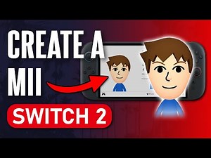 How to Create a Mii on Your Nintendo Switch 2
