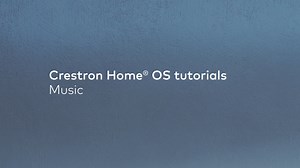 How to Control Music in the Crestron Home App | Favorites, Services, and Multi-Room Audio