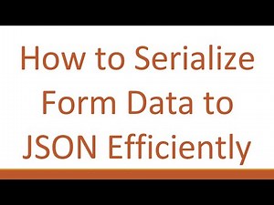 How to Serialize Form Data to JSON Efficiently