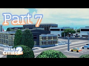 Building a Realistic City | Mini Cities 2 | Part 7
