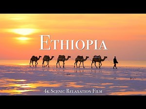 Ethiopia 4K - Scenic Relaxation Film With Calming Music