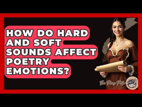 How Do Hard And Soft Sounds Affect Poetry Emotions? - The Prose Path