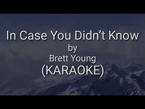 IN CASE YOU DIDN'T KNOW - BRETT YOUNG (KARAOKE)