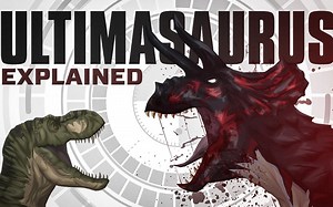 【机翻】The TRUTH about the Ultimasaurus - Invincible or Epic Fail?