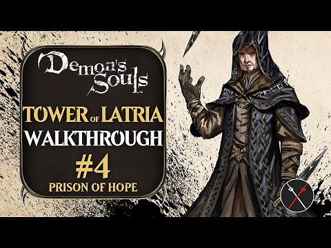 Demon's Souls Walkthrough N4: Tower of Latria Prison of Hope All Items White Tendency Events 4K
