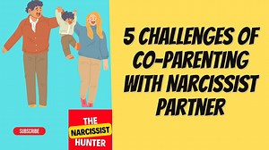 5 challenges of co-parenting with narcissist partner