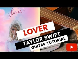 Lover Taylor Swift Guitar Tutorial // How To Play Lover By Taylor Swift