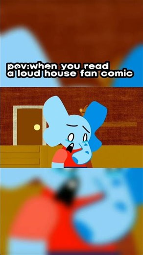 the reaction after reading a loud house fan comic