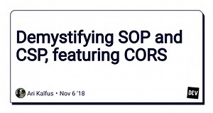 Demystifying SOP and CSP, featuring CORS