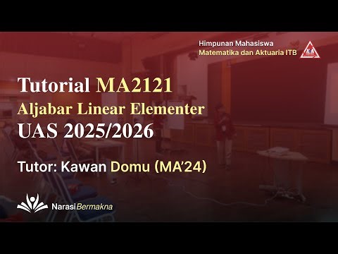 Tutorial UAS MA2121 Aljabar Linear Elementer (19/12/25)