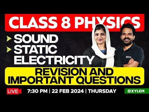 Class 8 Physics | Sound , Static Electricity - Revision And Important Questions | Xylem Class 8