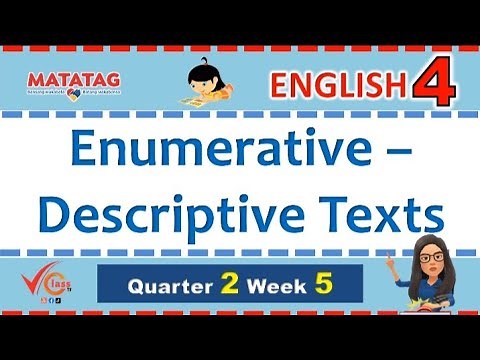 English 4 Quarter 2 Week 5 | Enumerative-Descriptive Texts