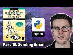 Sending Emails and Text Messages with Python - Automate the Boring Stuff - Part 19