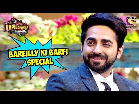 Bareilly Ki Barfi Special - The Kapil Sharma Show